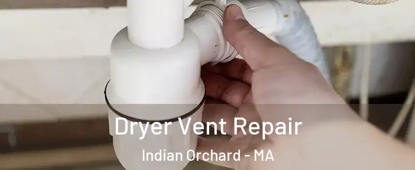 Dryer Vent Repair Indian Orchard - MA