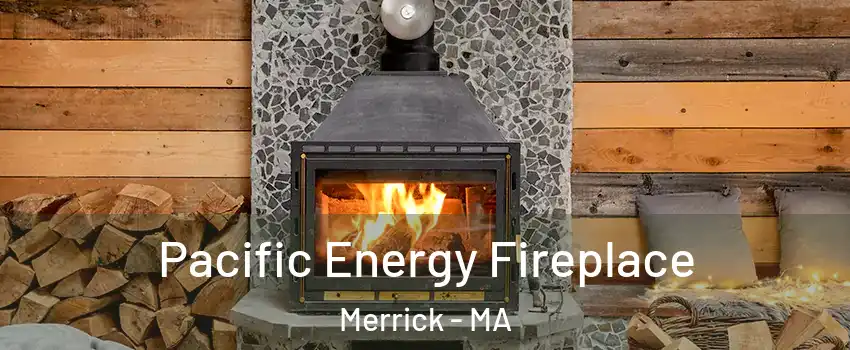 Pacific Energy Fireplace Merrick - MA