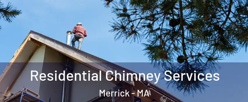 Residential Chimney Services Merrick - MA