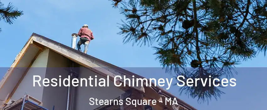 Residential Chimney Services Stearns Square - MA