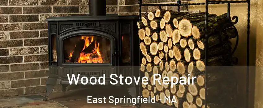 Wood Stove Repair East Springfield - MA